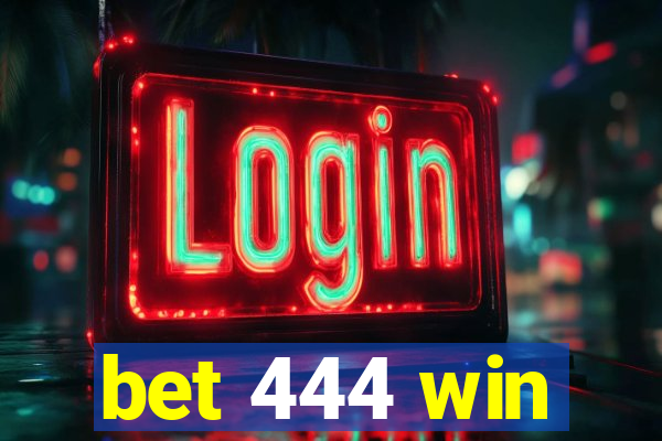 bet 444 win